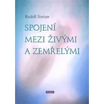 Spojení mezi živými a zemřelými – Rudolf Steiner