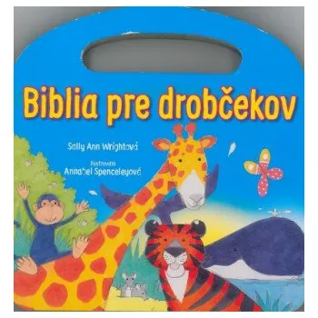 Biblia pre drobčekov (modrá) – Sally Ann Wrightová,Annabel Spenceleyová (SK)