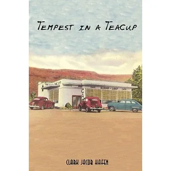 Kniha Tempest in a Teacup – Clark Jacob Hafen (EN)