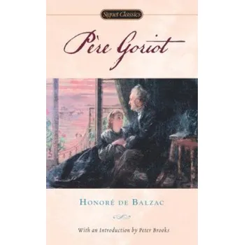 Pere Goriot – Honore de Balzac,Henry Reed,Peter Brooks (EN)