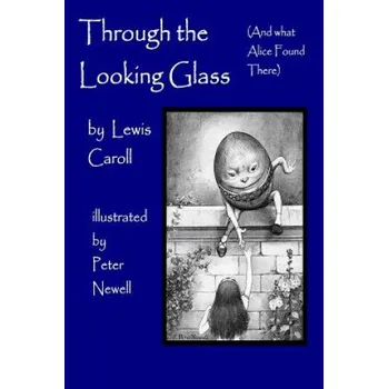 Učebnice Through the Looking Glass, (and What Alice Found There): Illustrated by Peter Newell – Lewis Carroll,Peter Newell (EN)