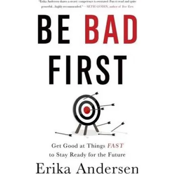 Be Bad First – Erika Andersen (EN)