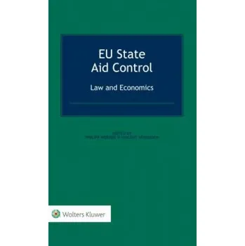 EU State Aid Control: Law and Economics: Law and Economics – Philipp Werner,Vincent Verouden (EN)