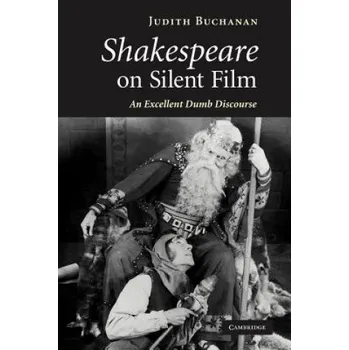 Umění Shakespeare on Silent Film: An Excellent Dumb Discourse – Judith Buchanan (EN)