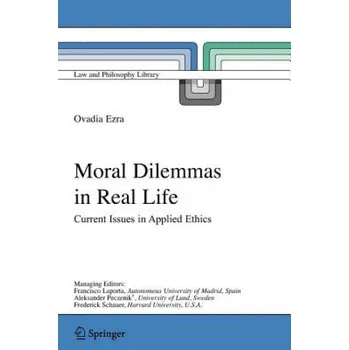 Moral Dilemmas in Real Life: Current Issues in Applied Ethics – Ovadia Ezra (EN)