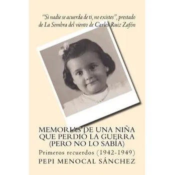 Učebnice Memorias de una ni?a que perdió la guerra (pero no lo sabía): Primeros recuerdos (1942-1949) – Pepi Menocal Sanchez,Jose Gordejuela (ES)
