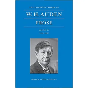 Cizojazyčná kniha Complete Works of W. H. Auden, Volume IV: Prose: 1956-1962 – W. H. Auden (EN)