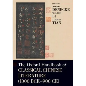 Učebnice Oxford Handbook of Classical Chinese Literature: (1000BCE-900CE) – Wai-Yee Li,Xiaofei Tian (EN)