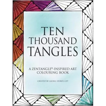 Umění Ten Thousand Tangles: A Zentangle-Inspired Art Colouring Book – Laurel Regan Czt (EN)