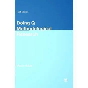 Doing Q Methodological Research: Theory, Method & Interpretation – Simon Watts,Paul Stenner,Wendy Stainton Rogers (EN)