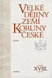 Velké dějiny zemí Koruny české XVIII.:…