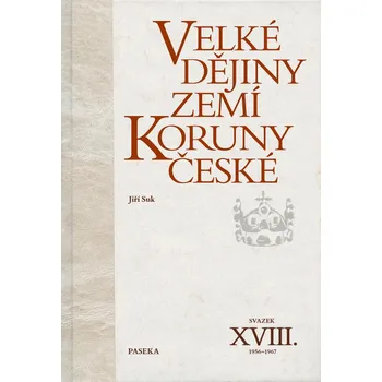 Velké dějiny zemí Koruny české XVIII.:…