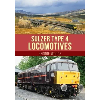 Cizojazyčná kniha Sulzer Type 4 Locomotives - Woods, George