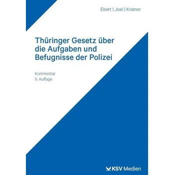 Thüringer Gesetz über die Aufgaben und Befugnisse der Polizei - Ebert, Frank [DE] (2025, Brožovaná, KSV Mediengesellschaft)