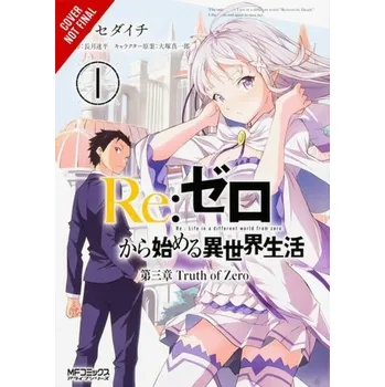 Re:ZERO -Starting Life in Another World-, Chapter 3: Truth of Zero, Vol. 1 (manga) - Nagatsuki, Tappei