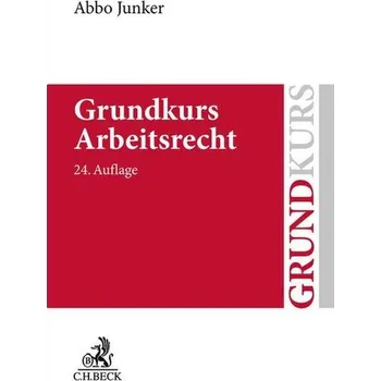 Grundkurs Arbeitsrecht - Junker, Abbo [DE] (2025, Brožovaná, C.H. Beck)