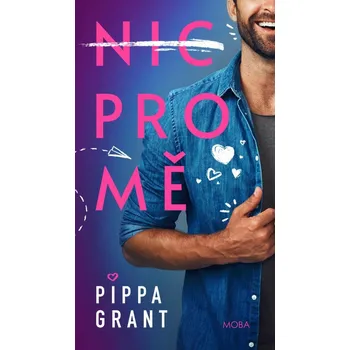 Nic pro mě - Pippa Grant (2025, pevná)