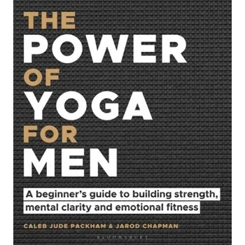 The Power of Yoga for Men - Packham, Caleb Jude; Chapman, Jarod