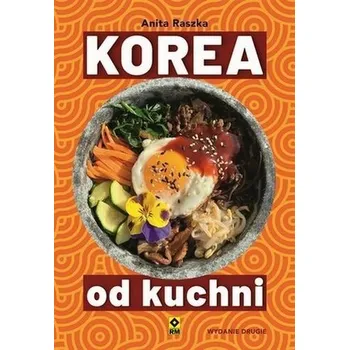 Korea od kuchni wyd. 2025 - Raszka Anita