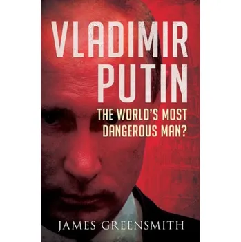 Vladimir Putin - Greensmith, James