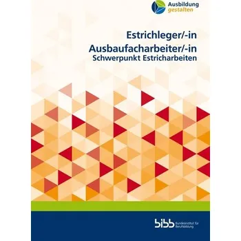 Estrichleger/Estrichlegerin Ausbaufacharbeiter/Ausbaufacharbeiterin - Bundesinstitut für Berufsbildung