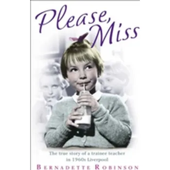 Literární biografie Please, Miss - Robinson, Bernadette