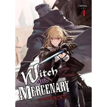 Witch and Mercenary (Light Novel) Vol. 4 – Kanase Bench (EN)