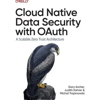 Technika Cloud Native Data Security with OAuth - Archer, Gary; O'Brien, Nuala