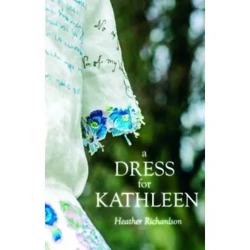 Literární biografie A Dress for Kathleen - Richardson, Heather
