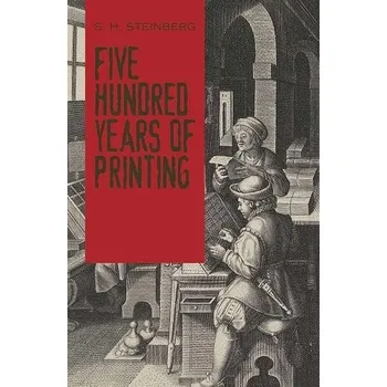 Cizojazyčná kniha Five Hundred Years Of Printing - Steinberg, S. H.