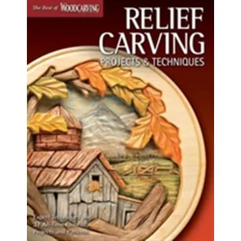 Relief Carving Projects & Techniques (Best of WCI)