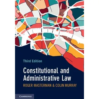 Constitutional and Administrative Law - Masterman, Roger; Murray, Colin [EN] (2022, Měkká, Cambridge University Press)