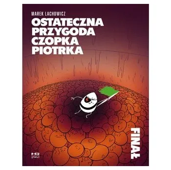 Komiks pro dospělé Ostateczna przygoda czopka Piotrka. Finał - Marek Lachowicz