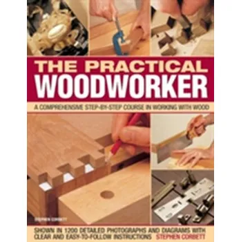 Practical Woodworker - Stephen Corbett [EN] (2012, Taschenbuch, Anness Publishing)