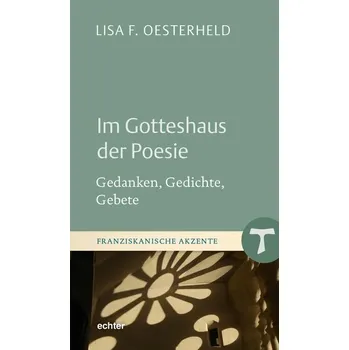 Im Gotteshaus der Poesie - Oesterheld, Lisa F.
