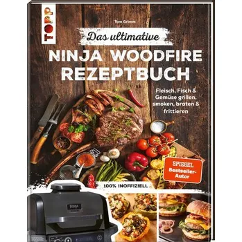 Das ultimative Ninja Woodfire Rezeptbuch - Grimm, Tom