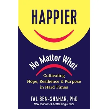 Happier No Matter What - Tal Ben-Shahar