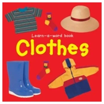 První čtění Learn-a-word Book: Clothes - Tuxworth, Nicola
