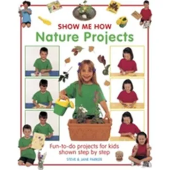 Příroda Show Me How: Nature Projects - Parker Steve