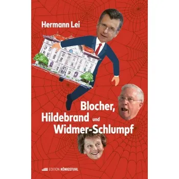 Blocher, Hildebrand und Widmer-Schlumpf - Lei, Hermann