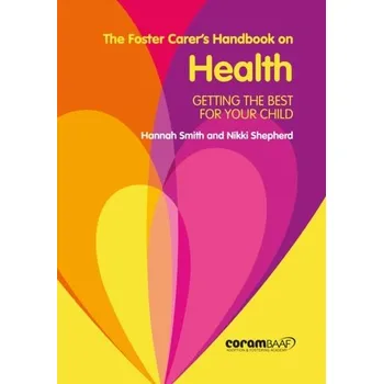 The Foster Carer's Handbook On Health - Smith, R. Garth; Hannah, Susan; Sengmueller, Elke