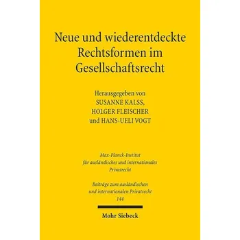 Neue und wiederentdeckte Rechtsformen im Gesellschaftsrecht - Kalss, Susanne