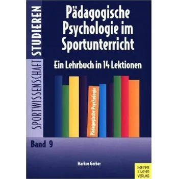Pädagogische Psychologie im Sportunterricht - Gerber, Markus
