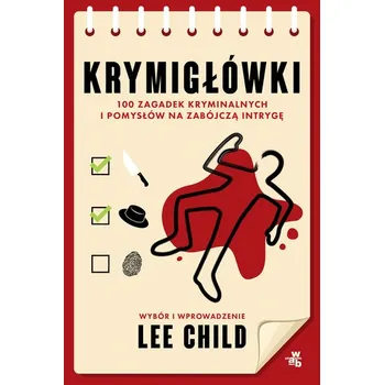 Krymigłówki. 100 zagadek kryminalnych i pomysłów na zabójczą intrygę