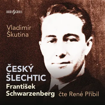 Český šlechtic František Schwarzenberg