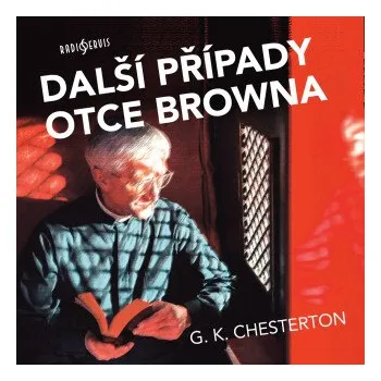 Další případy otce Browna - Gilbert Keith Chesterton