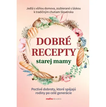 Dobré recepty starej mamy - Anna Lipovská