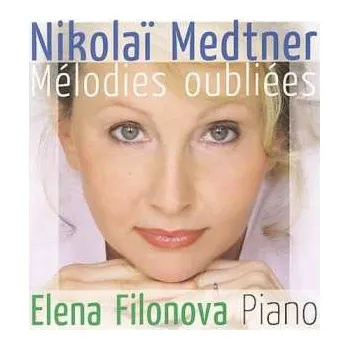 Zahraniční hudba CD Nikolai Medtner: Mélodies Oubliées 2006