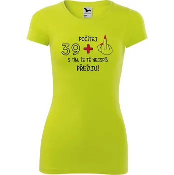 DOBRÝ TRIKO Dámské narozeninové tričko 39+1 Velikost: S, Barva: Limetková