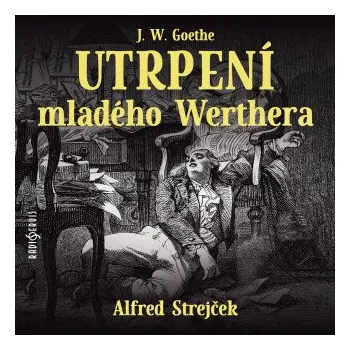 Utrpení mladého Werthera - Johann Wolfgang Goethe